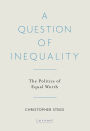 A Question of Inequality: The Politics of Equal Worth