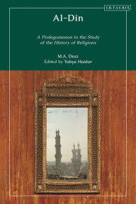 Title: Al-Din: A Prolegomenon to the Study of the History of Religions, Author: M.A. Draz