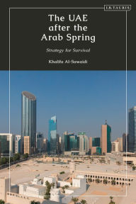 Title: The UAE after the Arab Spring: Strategy for Survival, Author: Khalifa Al-Suwaidi