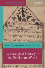 Title: Genealogical History in the Persianate World, Author: Jo-Ann Gross