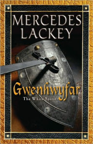 Gwenhwyfar: The White Spirit (a Novel of King Arthur)