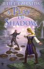 A Play of Shadow: Night's Edge: Book Two