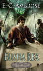Elisha Rex: Book Three of The Dark Apostle