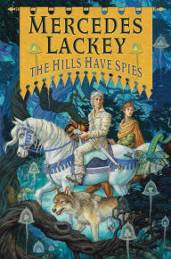 Title: The Hills Have Spies, Author: Mercedes Lackey