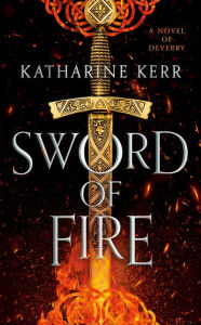 Title: Sword of Fire, Author: Katharine Kerr