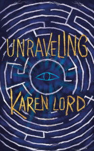 Title: Unraveling, Author: Karen Lord