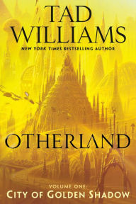 Title: City of Golden Shadow (Otherland Series #1), Author: Tad Williams