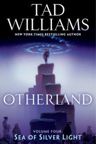 Title: Sea of Silver Light (Otherland Series #4), Author: Tad Williams