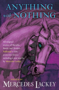 Title: Anything With Nothing, Author: Mercedes Lackey