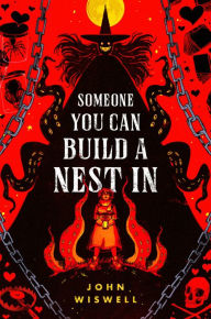 Title: Someone You Can Build a Nest In, Author: John Wiswell