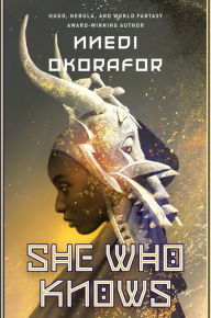 Title: She Who Knows, Author: Nnedi Okorafor
