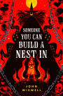 Someone You Can Build A Nest In