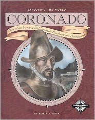 Coronado (Exploring the World): Francisco Vazques de Coronado Explores the Southwest