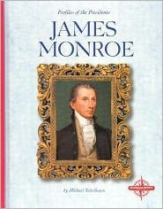James Monroe (Profiles of the Presidents Series)