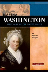Martha Washington: First Lady of the United States (Signature Lives Series)