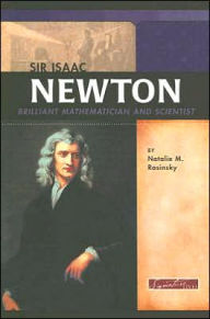 Sir Isaac Newton: Brilliant Mathematician and Scientist