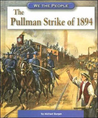 The Pullman Strike Of 1894