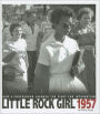 Little Rock Girl 1957: How a Photograph Changed the Fight for Integration