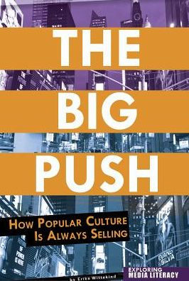 The Big Push: How Popular Culture Is Always Selling