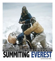 Title: Summiting Everest: How a Photograph Celebrates Teamwork at the Top of the World, Author: Emma Carlson Berne