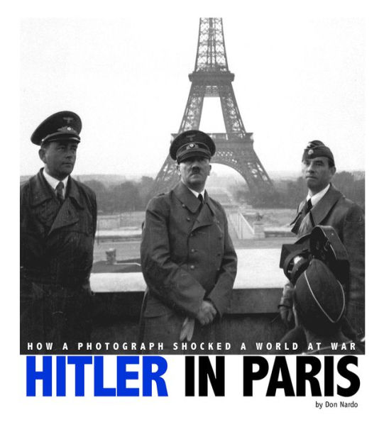 Hitler in Paris: How a Photograph Shocked a World at War