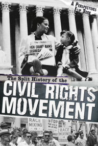 Title: The Split History of the Civil Rights Movement: A Perspectives Flip Book, Author: Nadia Higgins