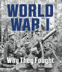 World War I: Why They Fought