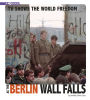 TV Shows the World Freedom as the Berlin Wall Falls: 4D An Augmented Reading Experience