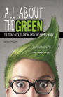 All About the Green: The Teens' Guide to Finding Work and Making Money