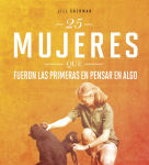 Alternative view 1 of 25 mujeres que fueron las primeras en pensar en algo