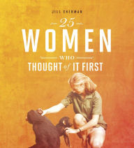 Title: 25 Women Who Thought of it First, Author: Jill Sherman