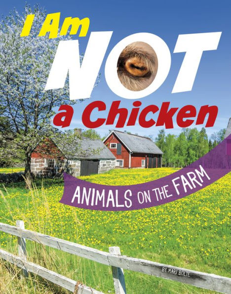 I Am Not a Chicken: Animals on the Farm