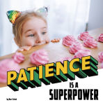 Alternative view 1 of Patience Is a Superpower