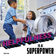 Title: Helpfulness Is a Superpower, Author: Mari Schuh
