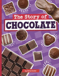 Title: The Story of Chocolate, Author: Gloria Koster
