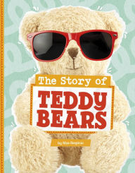 Title: The Story of Teddy Bears, Author: Mae Respicio