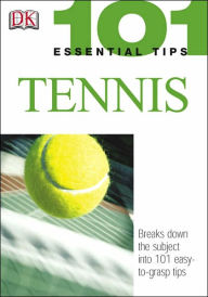 Title: 101 Essential Tips: Tennis: Breaks Down the Subject into 101 Easy-to-Grasp Tips, Author: Paul Douglas