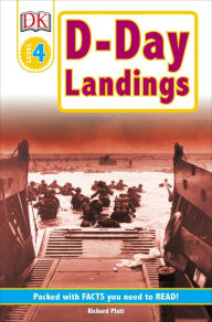 Title: D-Day Landings: The Story of the Allied Invasion (DK Readers Level 4 Series), Author: Richard Platt