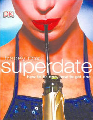 Superdate: How to be One, How to Get One