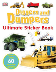 Title: Ultimate Sticker Book: Diggers and Dumpers: More Than 60 Reusable Full-Color Stickers, Author: DK