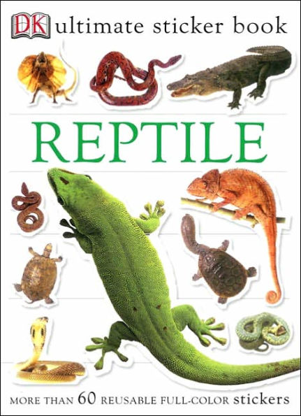 Ultimate Sticker Book: Reptile: More Than 60 Reusable Full-Color Stickers