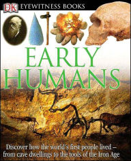 Early Humans (DK Eyewitness Books Series)