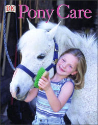 Pony Care: A Young Rider's Guide