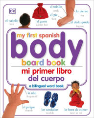 Title: Mi Primer Libro del Cuerpo/My First Body Board Book, Author: DK