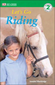 Let's Go Riding (DK Readers Level 2 Series)