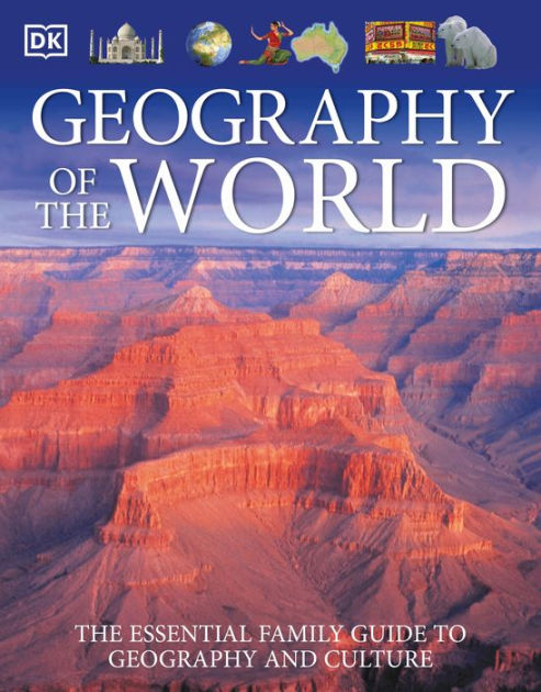 geography-of-the-world-the-essential-family-guide-to-geography-and