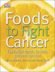 Foods to Fight Cancer: Essential foods to help prevent cancer