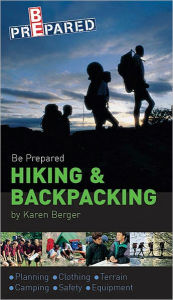 Boy Scouts of America's Be Prepared Hiking and Backpacking: Be Prepared