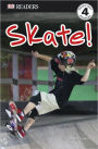 Skate! (DK Readers Level 4 Series)
