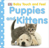 Title: Baby Touch and Feel: Puppies and Kittens, Author: DK